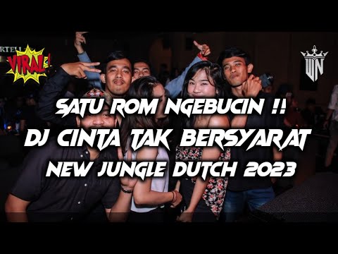 DJ JUNGLE DUTCH TERBARU 2023 CINTA TAK BERSYARAT FUL BAS