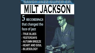 Video thumbnail of "Milt Jackson - Bluesology"