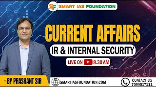 DAILY LIVE CURRENT AFFAIRS ANALYSIS | Sub: IR &amp; INTERNAL SECURITY | MAR 26 | SMART IAS FOUNDATION