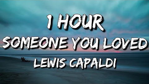 Lewis Capaldi - Someone You Loved (Lyrics) 🎵1 Hour