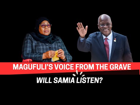 Tanzania S Late President Magufuli Speaks And Cautions Current President Samia 