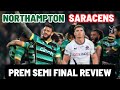 NORTHAMPTON vs SARACENS | SEMI FINAL REVIEW