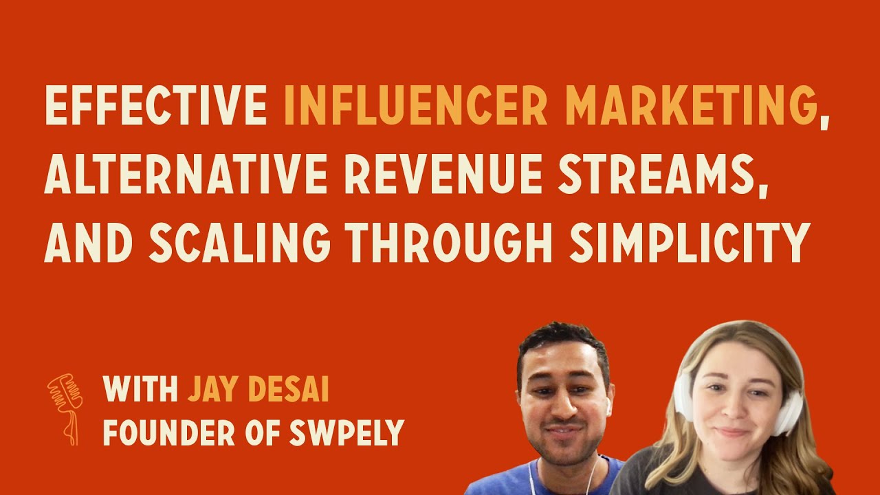 Influencer marketing, alt revenue streams, and scaling through simplicity | Jay Desai @ Swpely