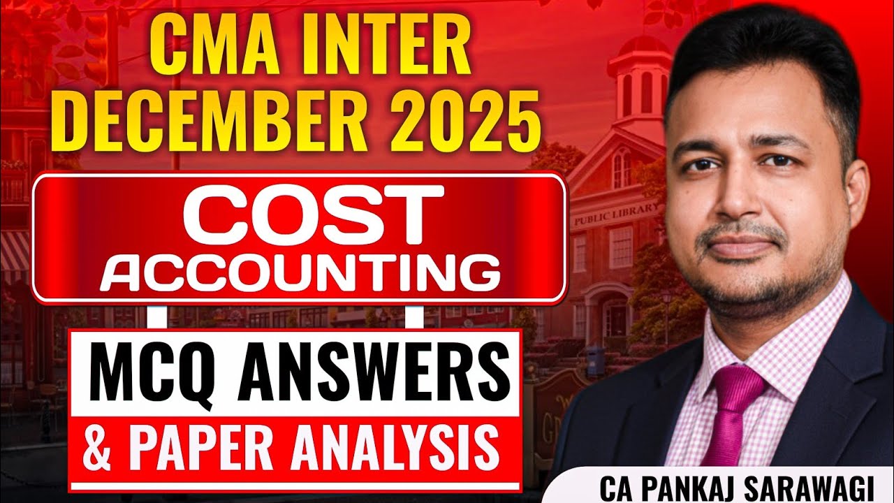 Cost Accounting Dec 2025 | MCQ Answers & Paper Analysis | CMA Inter| CA ...