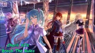 NightCore Break The Rules