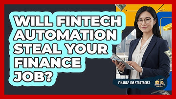 Will FinTech Automation Steal Your Finance Job? - Finance Job Strategist