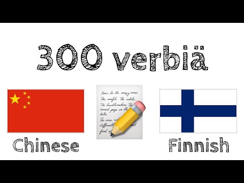 300 verbiä + Lukeminen ja kuuntelu: - Kiina + Suomi