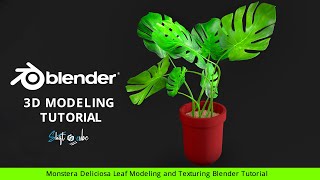 Blender Tutorial: Monstera Deliciosa Leaf Modeling and Texturing - Shift4cube