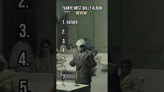 Ranking Kanye west new album 'bully' songs