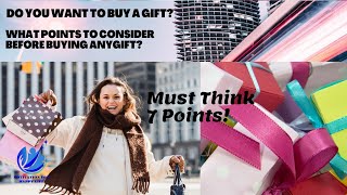 What are the perfect points to consider to buy a gift | 7 points must think for before buy any #gift