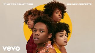 The New Respects - What You Really Want