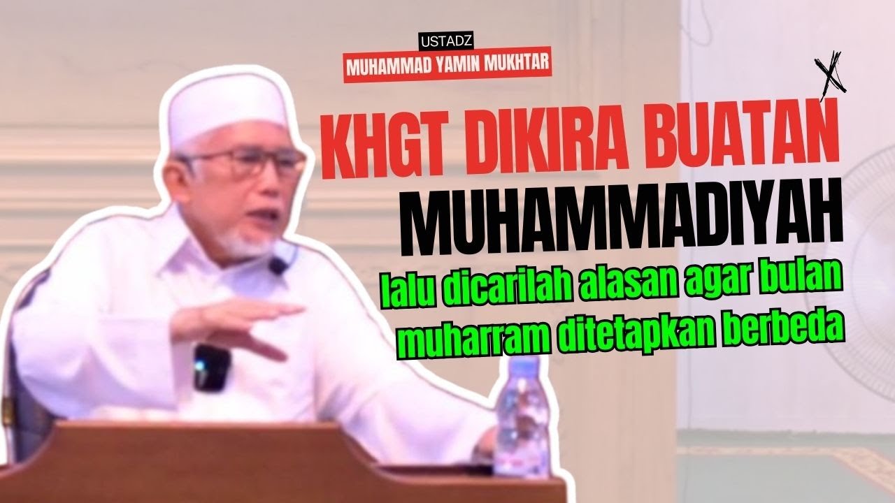 Belum Apa-apa Awal Bulan Muharam Sudah Berbeda Padahal Sudah Ada KHGT ~ Ust  Muhammad Yamin Mukhtar