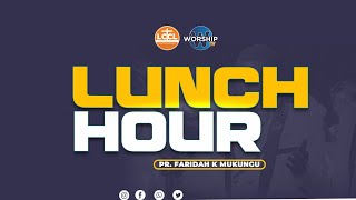 LUNCH HOUR |PRAYER AND WORSHIP WITH MINISTER ANDREW   | LIFEWAY CHURCH OF CHRIST - LUGALA