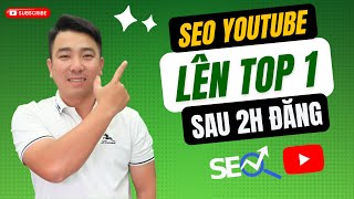 SEO Youtube Lên Top 1 Sau Khi Đăng - Kiến Thức SEO Youtube Đỉnh Nhất với AI