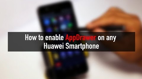 How to enable AppDrawer on any latest Huawei smartphone