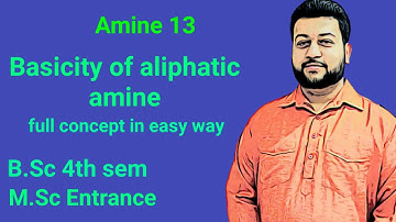 amine 13 । Basicity of aliphatic amine । B.sc 4th sem।  by Soni Arun sir ।