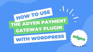 Integrate Adyen Payment Gateway with WordPress via Woosa WooCommerce Plugin for FREE