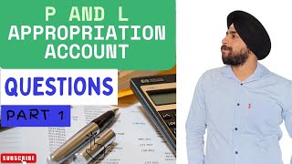 p and l appropriation account class 12 questions | Fundamentals of partnerships | Part 1