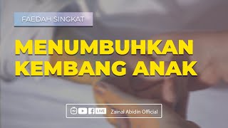 [FAEDAH SINGKAT] MENUMBUH KEMBANGKAN ANAK