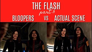 The Flash | Bloopers VS Actual Scene (part 3)