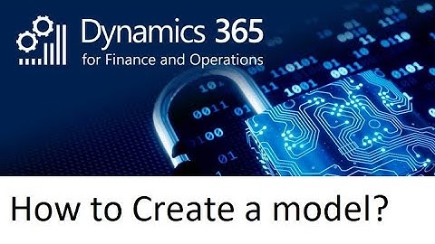 D365FO Models: How create a model in D365 F&O/Dynamics AX7