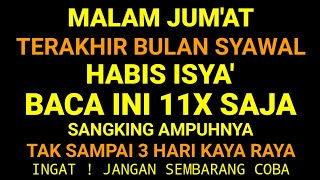 Last Friday Night of Shawwal! After Isha, recite this dhikr 11 times!! You'll be rich in less tha...