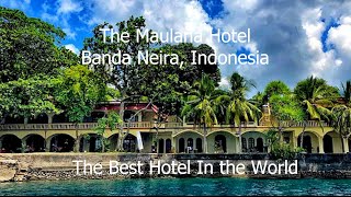 The Maulana Hotel, Banda Neira, Indonesia   The Best Hotel In The World