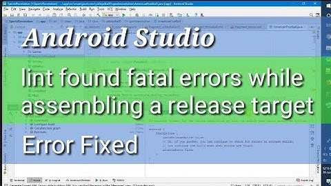 Lint found fatal error while assembling a release target| error in releasing signed apk