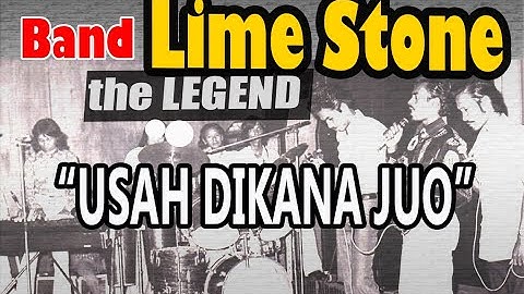 LIME STONE BAND - USAH DIKANA JUO (Original version)