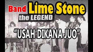 LIME STONE BAND - USAH DIKANA JUO (Original version)