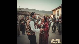 Düğünde Gördüm Yari (Anadolu Deep Saz)