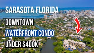 Sarasota Florida Downtown Waterfront Condo under $400,000