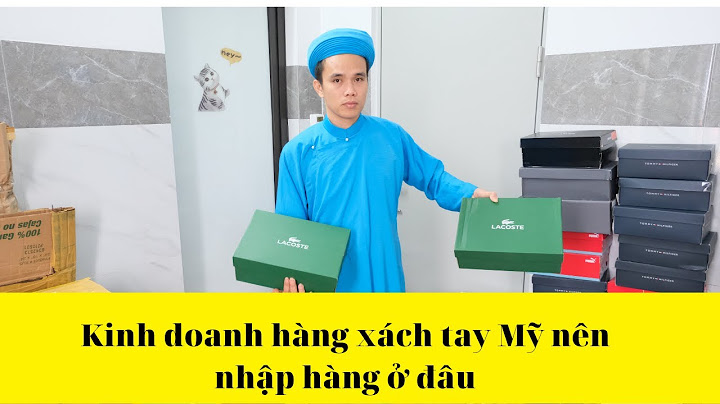 Kinh doanh hàng xách tay mỹ cần bao nhiêu vốn năm 2024