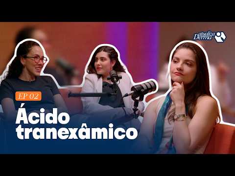 Ep. 2 - Ácido Tranexâmico