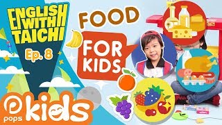 ???? Kids English Education Ep.8 Foods for Kids ????English with TaiChi