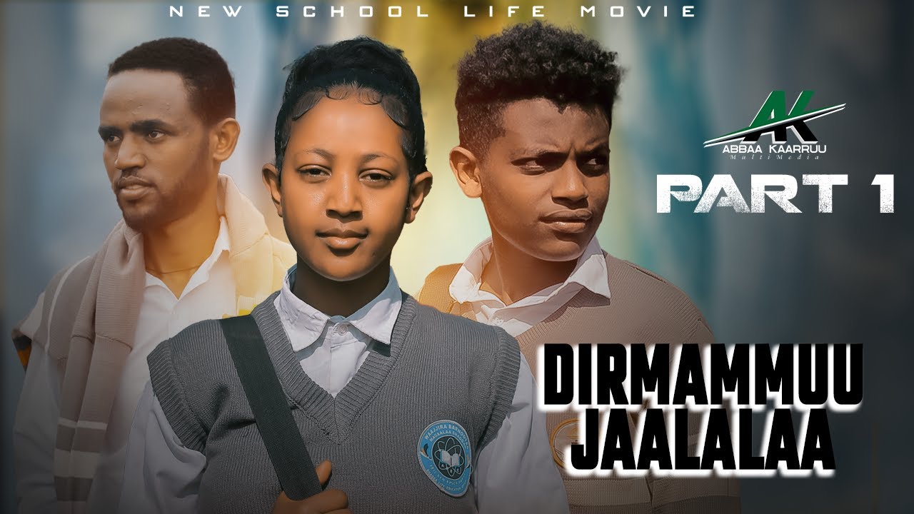 DIRMAMMUU JAALALAA New Afan Oromo School Life Movie 2025