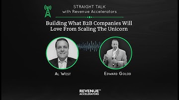 Building What B2B Companies Will Love From Scaling The Unicorn | Edward Golod | Al West