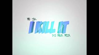 Jk - I Kill It Dj Max Mix