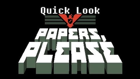 Papers, Please - Quick Look - You Should Buy This Game