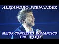 ALEJANDRO FERNANDEZ MEJOR CONCIERTO ROMANTICO (EN VIVO)