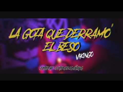 Vikingo - La gota que derramo el beso