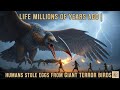 Life Millions Years Ago | Humans Stole Eggs from Giant Terror Birds