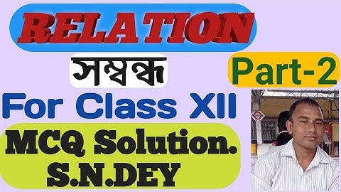 Relation on class XII./ সম্বন্ধ। MCQ Solution./S.N.DEY/Exercis -1
