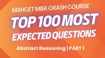 100 Most Expected MAH CET MBA AR Questions | CET MBA 2025 | Part 1 | MBA CET Abstract Reasoning