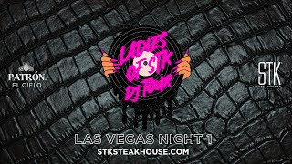 Ladies of STK DJ Tour: Las Vegas Night 1 (EXTENDED)