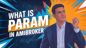How to Use Param in AmiBroker Effectively?  A Step-by-Step Guide to Param in AmiBroker