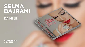 Selma Bajrami - Da mi je (Official Audio)