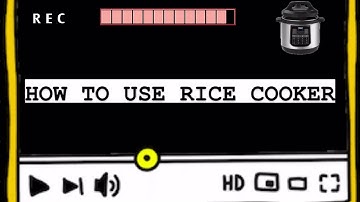 HOW TO USE RICE COOKER (PROCEDURE TEXT)