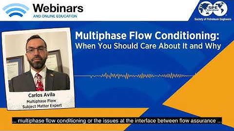 Webinar Preview - Multiphase Flow Conditioning: When You Should Care About It and Why