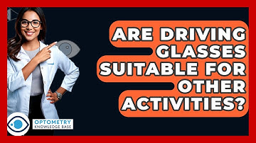 Are Driving Glasses Suitable For Other Activities? - Optometry Knowledge Base